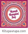 Kendi Rengini Seç & Stresi Azaltma Sanatı