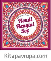 Kendi Rengini Seç <br /> Stresi Azaltma Sanatı