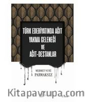 Türk Edebiyatında Ağıt Yakma Geleneği ve Ağıt Destanlar
