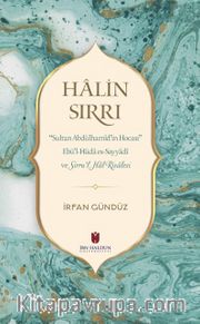 Halin Sırrı: Sultan Abdülhamid’in Hocası Ebü’l-Hüda Es-Sayyadi Ve Sirru’l Hal Risalesi