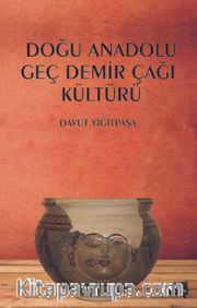 Doğu Anadolu Geç Demir Çağı  Kültürü 