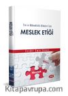 Fen Ve Mühendislik Bilimleri İçin Meslek Etiği
