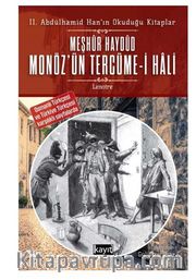 II. Abdülhamid Han’ın Okuduğu Kitaplar  Meşhur Haydud Monözün (Moneuse) Tercüme-i Hali (Osmanlı Türkçesi ve Türkiye Türkçesi karşılıklı sayfalarda)