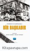 Kavram Ve Kuramlarla Bir Başkadır