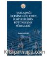 Yayladağı İlçesine Göç Eden Suriyelilerin Bütünleşme süreçleri