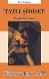 Tatlı Şiddet & Trajik Kavram