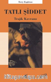 Tatlı Şiddet <br /> Trajik Kavram