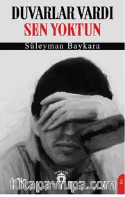 Duvarlar Vardı Sen Yoktun