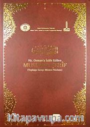 Hz. Osman'a İzafe Edilen Mushaf-ı Şerif <br /> Topkapı Sarayı Müzesi Nüshası