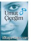 Umut Çiçeğim