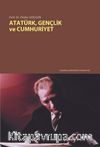 Atatürk, Gençlik ve Cumhuriyet