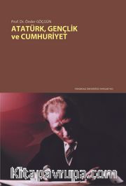Atatürk, Gençlik ve Cumhuriyet