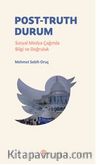 Post-Truth Durum  Sosyal Medya Çağında Bilgi ve Doğruluk
