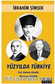 Yüzyılda Türkiye, Tek Adam Dedik Nereye Geldik
