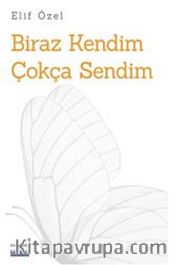 Biraz Kendim Çokça Sendim