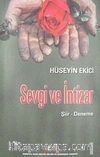 Sevgi ve İntizar (Şiir-Deneme)