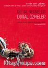 Dijital Nesneler, Dijital Özneler Büyük Veri Çağında Kapitalizm, Emek Ve Siyaset Üzerine Disiplinlerarası Yaklaşımlar