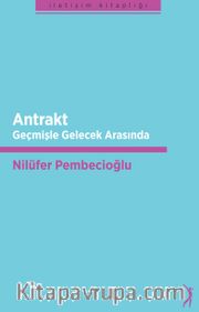 Antrakt <br /> Geçmişle gelecek Arasında