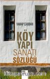 Köy Yapı Sanatı Sözlüğü