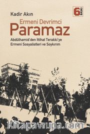 Ermeni Devrimci Paramaz <br /> Abdülhamid’den İttihat Terakki’ye Ermeni Sosyalistleri ve Soykırım