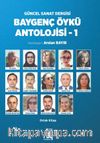 Güncel Sanat Dergisi Baygenç - Öykü Antolojisi-1