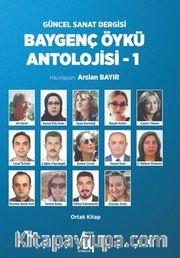 Güncel Sanat Dergisi Baygenç - Öykü Antolojisi-1