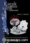 Kaçak Hayatların Kaçık Müdavimleri