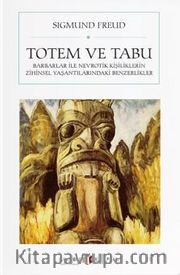Totem ve Tabu Barbarlar ile Nevrotik Kişiliklerin Zihinsel Yaşantılarındaki Benzerlikler (Cep Boy)