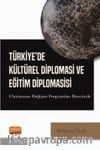 Türkiye'de Kültürel Diplomasi ve Eğitim Diplomasisi - Uluslararası Değişim Programları Ekseninde