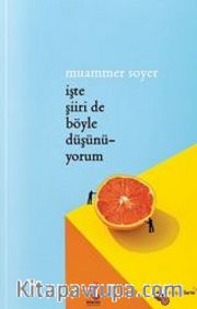İşte Şiiri De Böyle Düşünüyorum