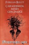 Çarmıhımda Mesih Gerginliği
