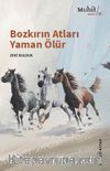 Bozkırın Atları Yaman Ölür