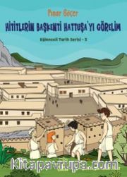 Hititlerin Başkenti Hattuşa’yı Görelim