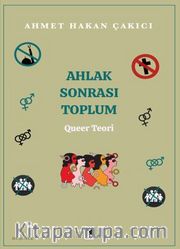 Ahlak Sonrası Toplum – Queer Teori 