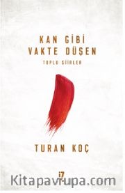 Kan Gibi Vakte Düşen / Toplu Şiirler