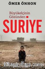 Büyükelçinin Gözünden Suriye 