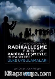 Tüm Boyutlarıyla Radikalleşme Süreci ve Radikalleşmeyle Mücadelede Ülke Uygulamaları