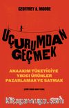Uçurumdan Geçmek – Anaakım Tüketiciye Yıkıcı Ürünler Pazarlamak Ve Satmak