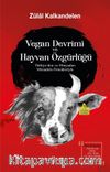Vegan Devrimi ve Hayvan Özgürlüğü / Türkiye’den ve Dünyadan Mücadele Örnekleriyle