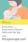 Anne Sütü ve Emzirmenin Önemi Hakkında Her Şey