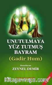 Unutulmaya Yüz Tutmuş Bayram Gadir Hum