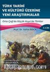 Türk Tarihi Ve Kültürü Üzerine Yeni Araştırmalar Cilt :3 / Orta Çağ’da Küçük Asya’da Türkler 