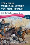 Türk Tarihi Ve Kültürü Üzerine Yeni Araştirmalar Cilt :2 / Orta Çağ’da Ön Asya’da Türkler