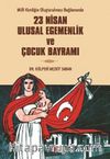 23 Nisan Ulusal Egemenlik Ve Çocuk Bayramı