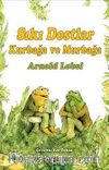Sıkı Dostlar Kurbağa ve Murbağa