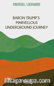 Baron Trump's  Marvellous Underground Journey