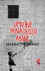 Umut Ne Yana Düşe Anne