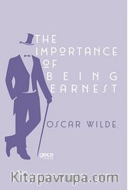 The Importance of Being Earnest / A Trivial Comedy for Serious People