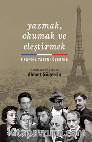 Yazmak, Okumak ve Eleştirmek <br /> Fransız Yazını Üzerine
