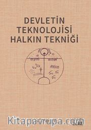 Devletin Teknolojisi Halkın Tekniği
